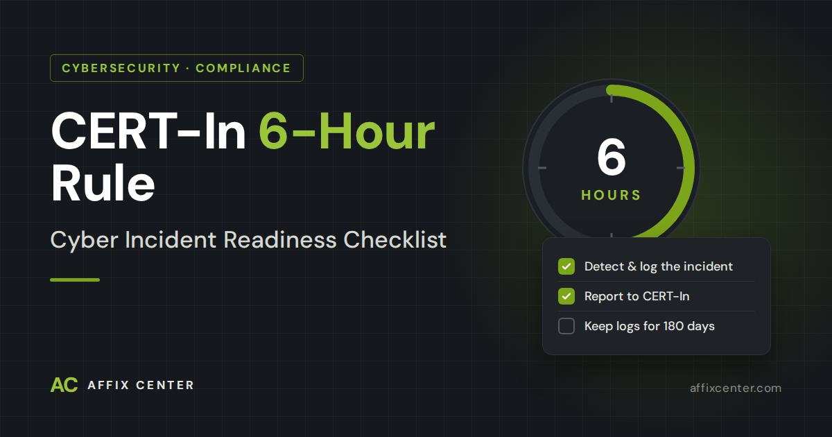 CERT-In 6-Hour Rule: Cyber Incident Readiness Checklist